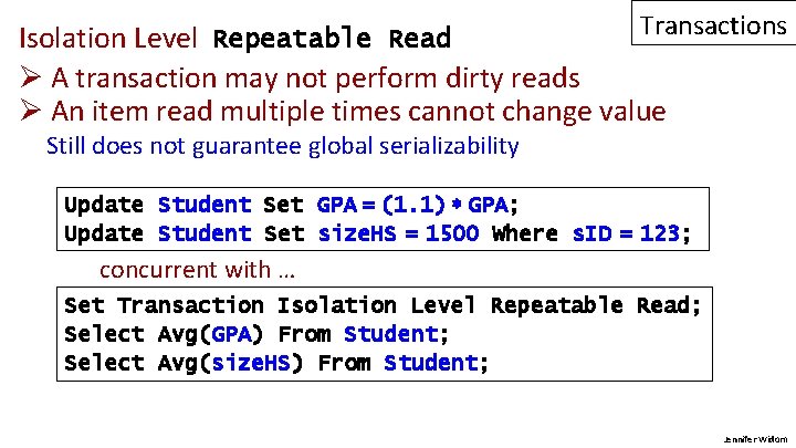 Transactions Isolation Level Repeatable Read Ø A transaction may not perform dirty reads Ø