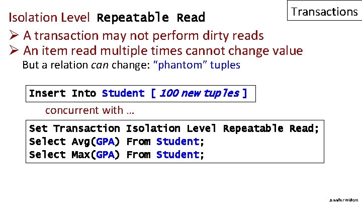 Transactions Isolation Level Repeatable Read Ø A transaction may not perform dirty reads Ø