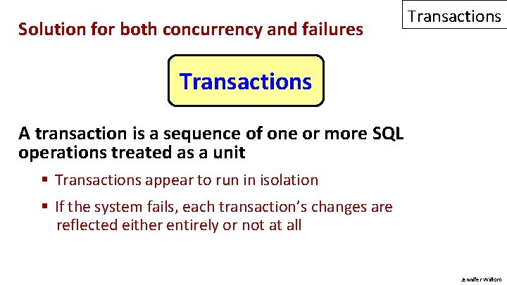Solution for both concurrency and failures Transactions A transaction is a sequence of one