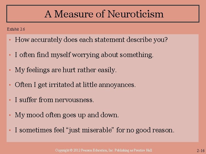 A Measure of Neuroticism Exhibit 2. 6 • How accurately does each statement describe