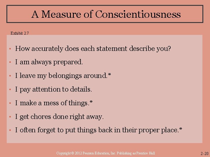 A Measure of Conscientiousness Exhibit 2. 7 • How accurately does each statement describe
