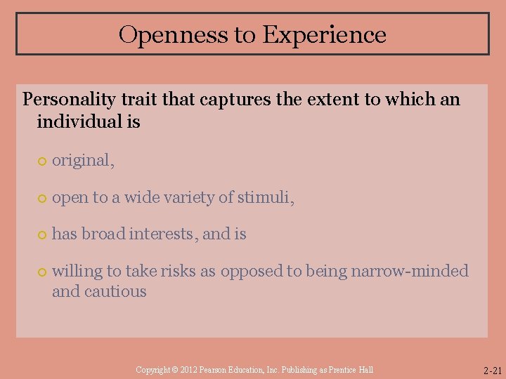 Openness to Experience Personality trait that captures the extent to which an individual is