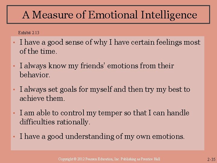 A Measure of Emotional Intelligence Exhibit 2. 13 • I have a good sense