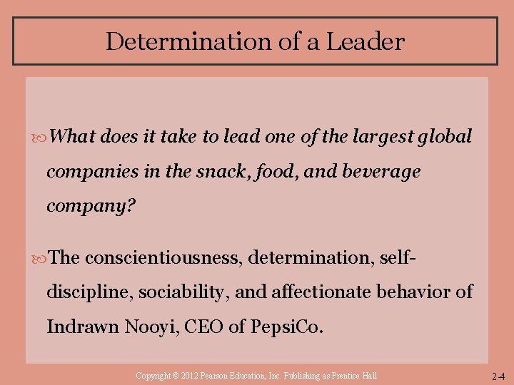 Determination of a Leader What does it take to lead one of the largest