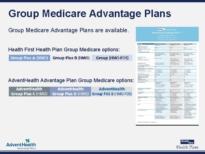 Group Medicare Advantage Plans are available. Health First Health Plan Group Medicare options: Advent.