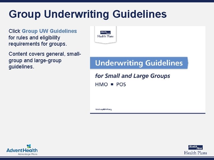 Group Underwriting Guidelines Click Group UW Guidelines for rules and eligibility requirements for groups.