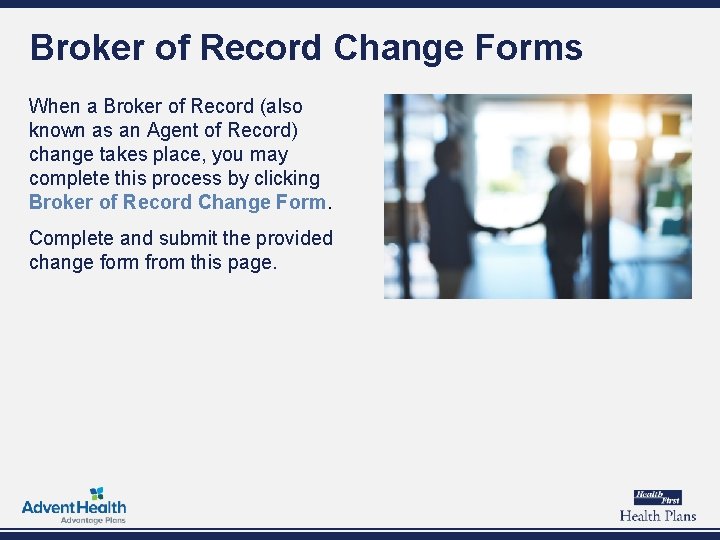 Broker of Record Change Forms When a Broker of Record (also known as an