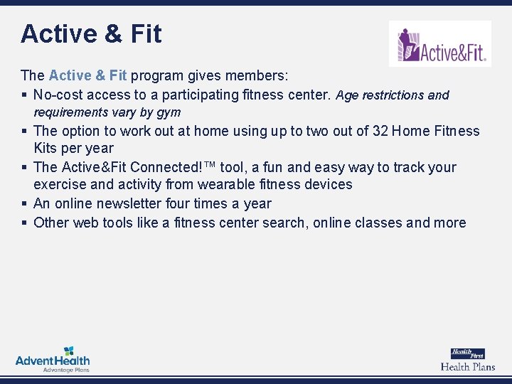 Active & Fit The Active & Fit program gives members: § No-cost access to