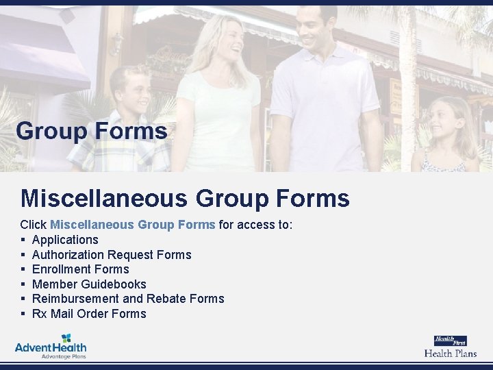 Miscellaneous Group Forms Click Miscellaneous Group Forms for access to: § Applications § Authorization