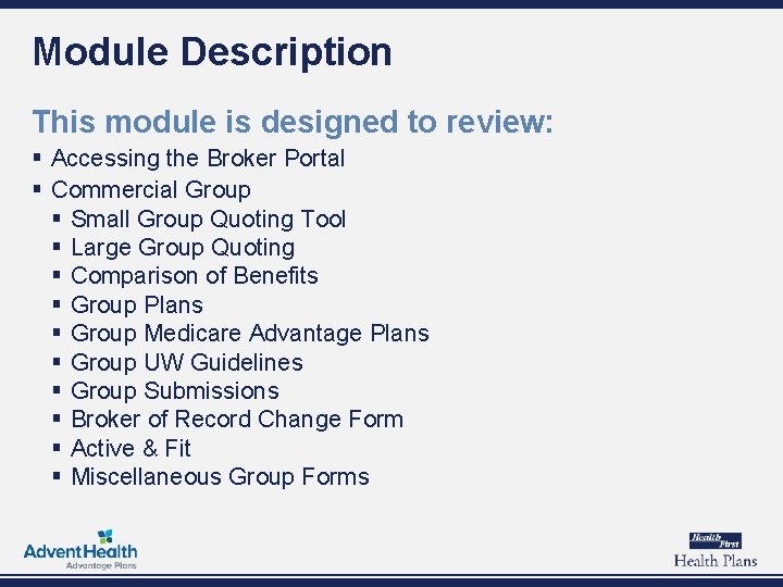 Module Description This module is designed to review: § Accessing the Broker Portal §