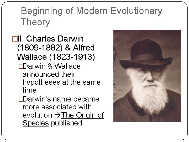 Beginning of Modern Evolutionary Theory �II. Charles Darwin (1809 -1882) & Alfred Wallace (1823