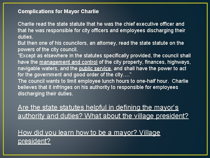 Complications for Mayor Charlie read the statute that he was the chief executive officer