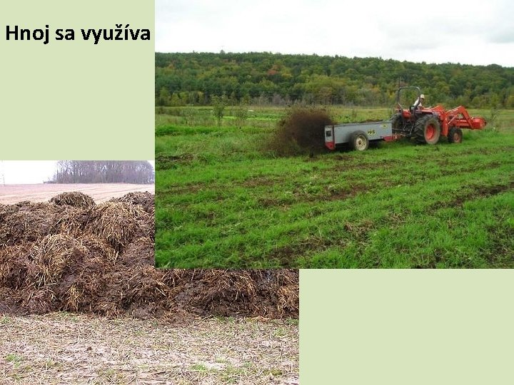 Hnoj sa využíva na zúrodňovanie pôdy 