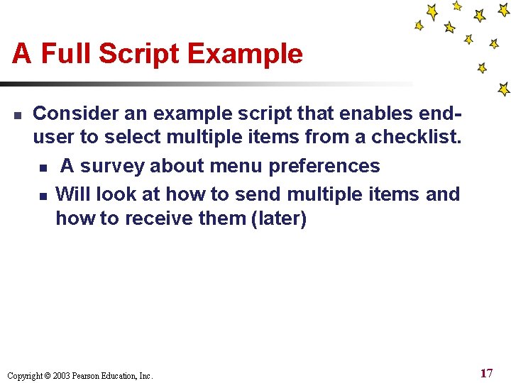 A Full Script Example n Consider an example script that enables enduser to select