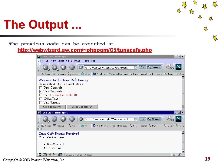 The Output. . . The previous code can be executed at http: //webwizard. aw.