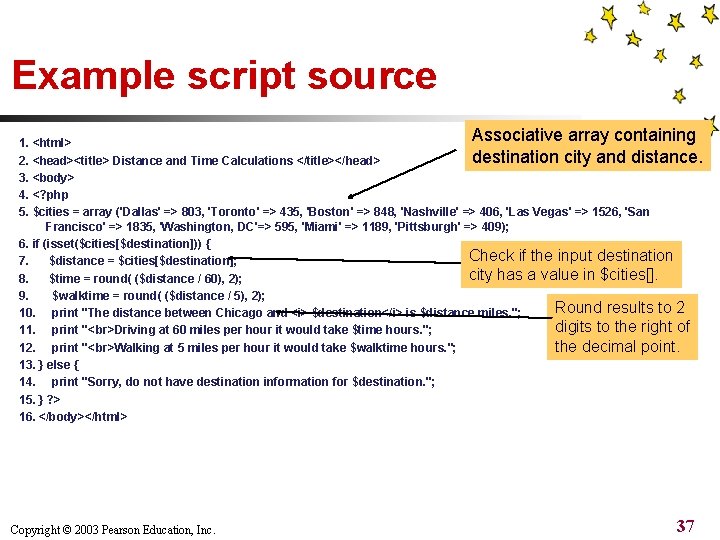 Example script source Associative array containing 1. <html> destination city and distance. 2. <head><title>