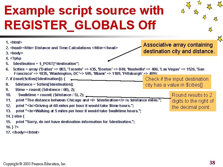 Example script source with REGISTER_GLOBALS Off 1. <html> Associative array containing 2. <head><title> Distance