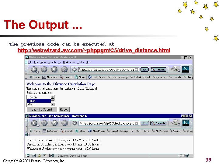 The Output. . . The previous code can be executed at http: //webwizard. aw.