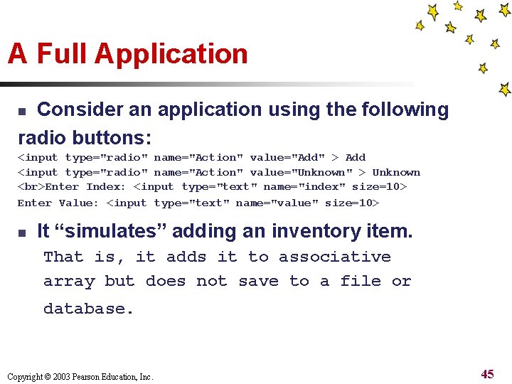A Full Application Consider an application using the following radio buttons: n <input type="radio"