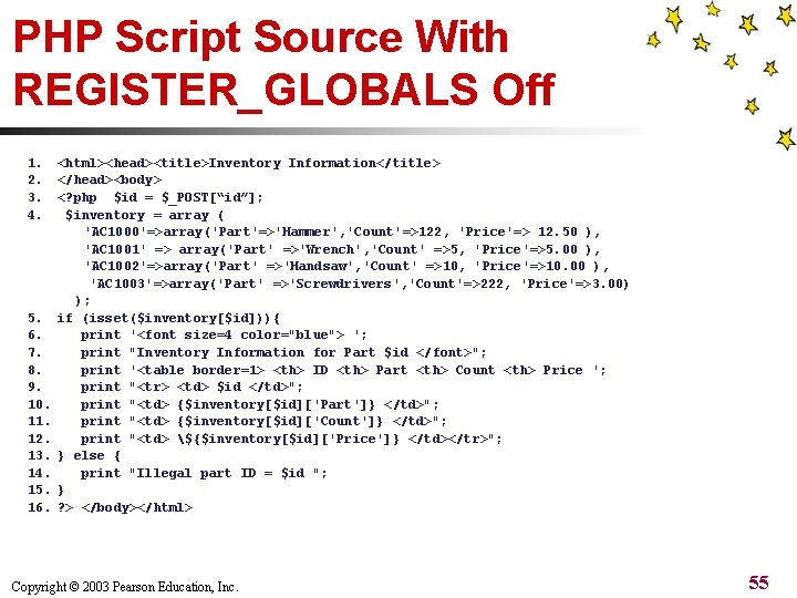 PHP Script Source With REGISTER_GLOBALS Off 1. 2. 3. 4. 5. 6. 7. 8.