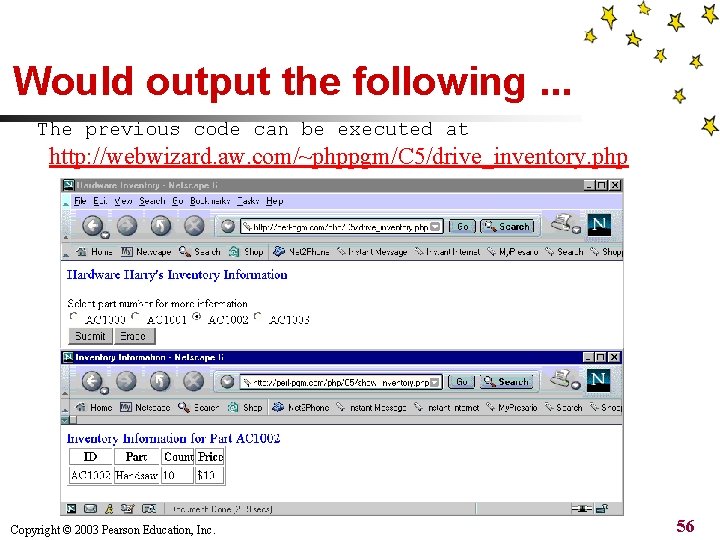 Would output the following. . . The previous code can be executed at http: