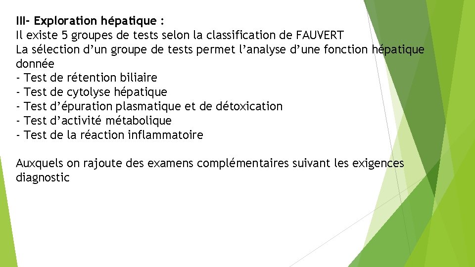 III- Exploration hépatique : Il existe 5 groupes de tests selon la classification de