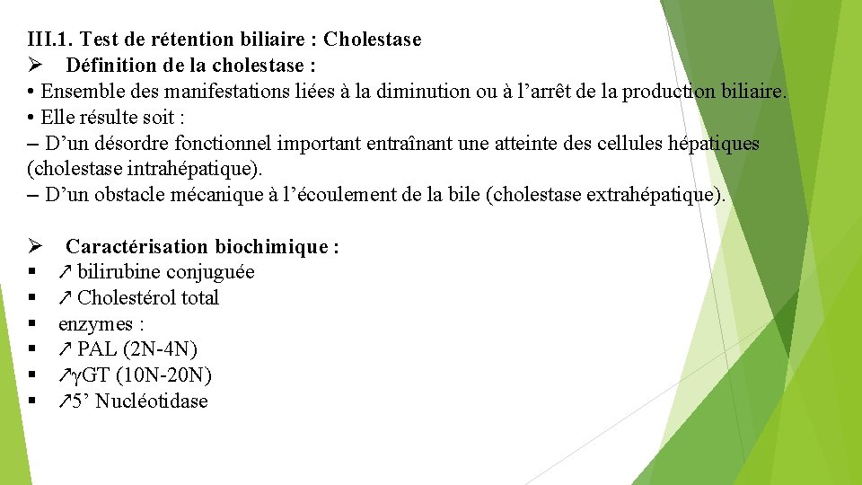 III. 1. Test de rétention biliaire : Cholestase Définition de la cholestase : •