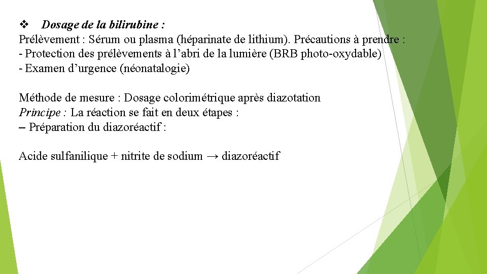 Dosage de la bilirubine : Prélèvement : Sérum ou plasma (héparinate de lithium).