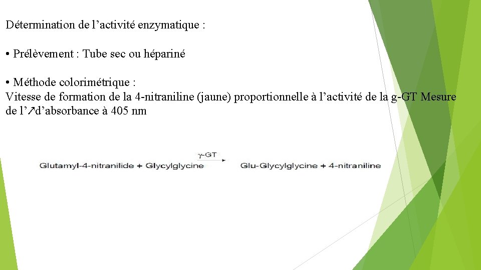 Détermination de l’activité enzymatique : • Prélèvement : Tube sec ou hépariné • Méthode