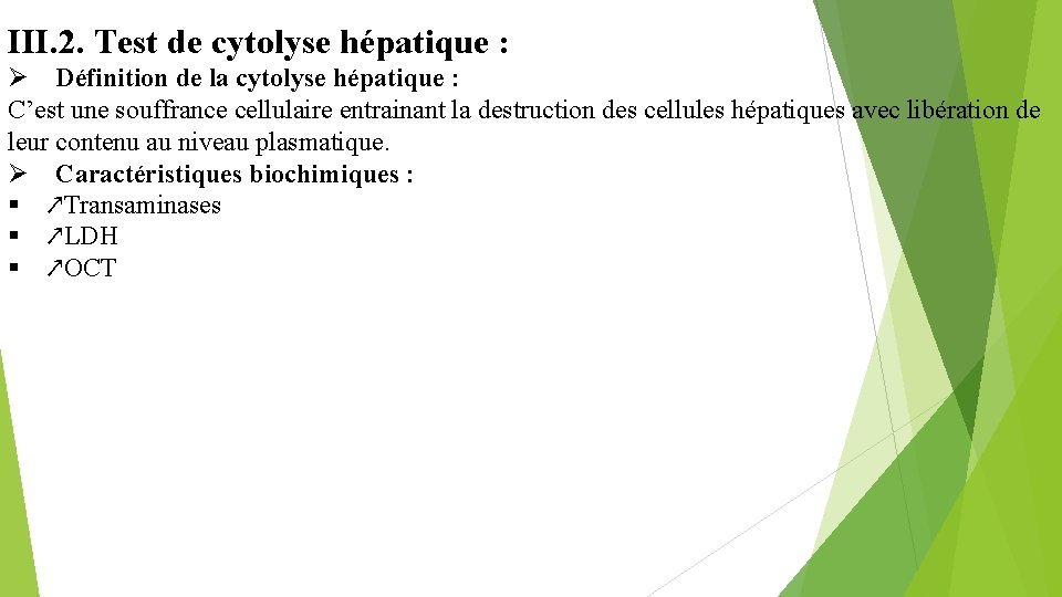 III. 2. Test de cytolyse hépatique : Définition de la cytolyse hépatique : C’est