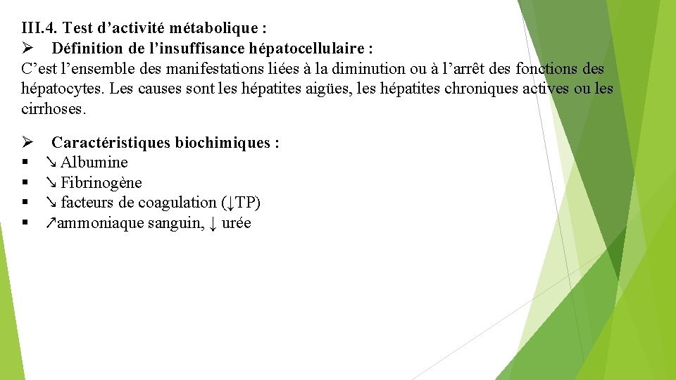 III. 4. Test d’activité métabolique : Définition de l’insuffisance hépatocellulaire : C’est l’ensemble des