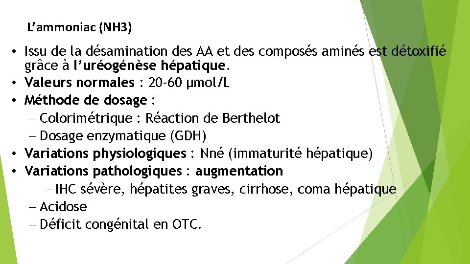 L’ammoniac (NH 3) • Issu de la désamination des AA et des composés aminés