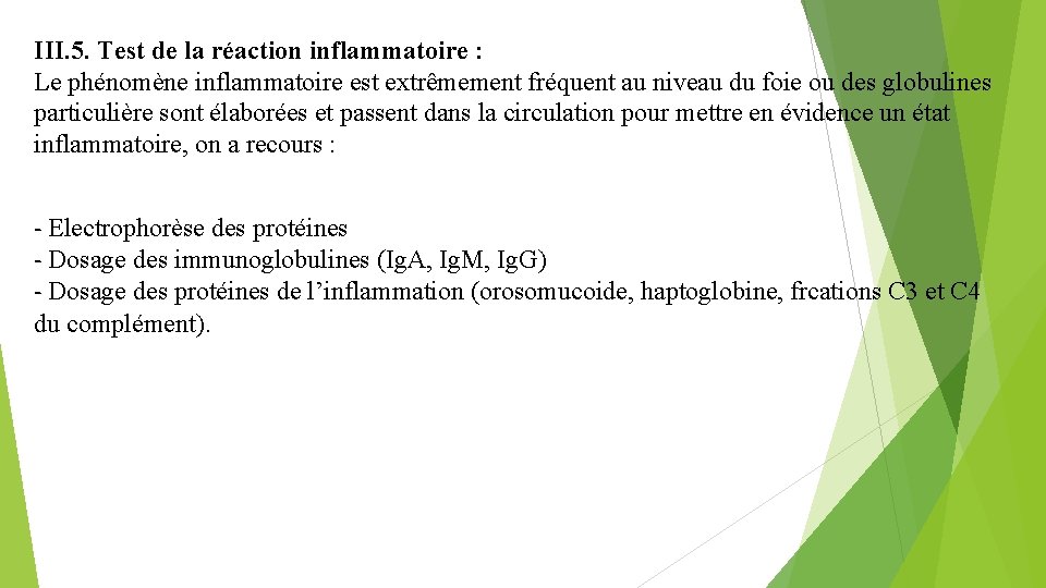 III. 5. Test de la réaction inflammatoire : Le phénomène inflammatoire est extrêmement fréquent