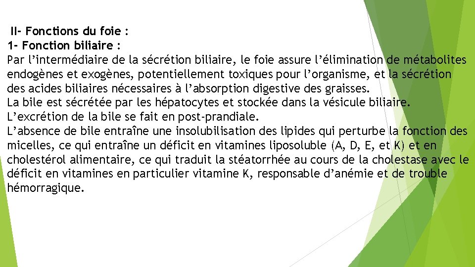 II- Fonctions du foie : 1 - Fonction biliaire : Par l’intermédiaire de la