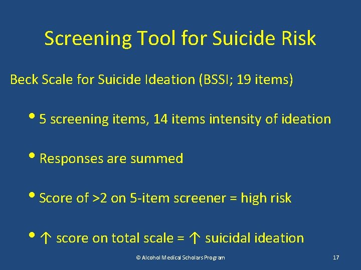 Screening Tool for Suicide Risk Beck Scale for Suicide Ideation (BSSI; 19 items) •