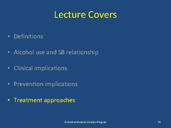 Lecture Covers • Definitions • Alcohol use and SB relationship • Clinical implications •