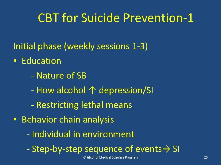 CBT for Suicide Prevention-1 Initial phase (weekly sessions 1 -3) • Education - Nature