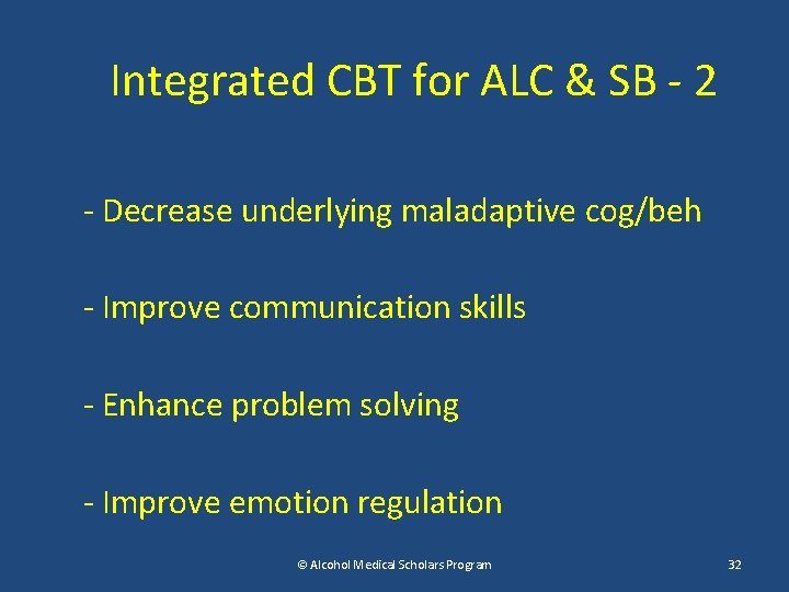 Integrated CBT for ALC & SB - 2 - Decrease underlying maladaptive cog/beh -