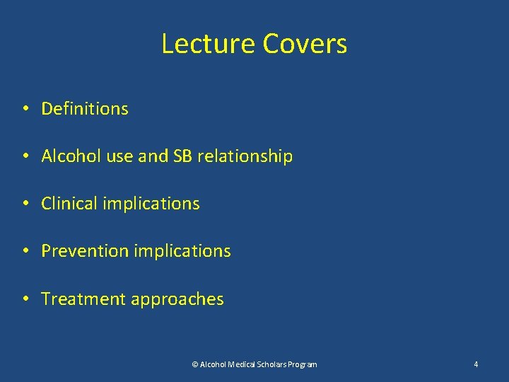 Lecture Covers • Definitions • Alcohol use and SB relationship • Clinical implications •