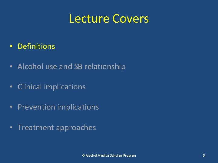 Lecture Covers • Definitions • Alcohol use and SB relationship • Clinical implications •