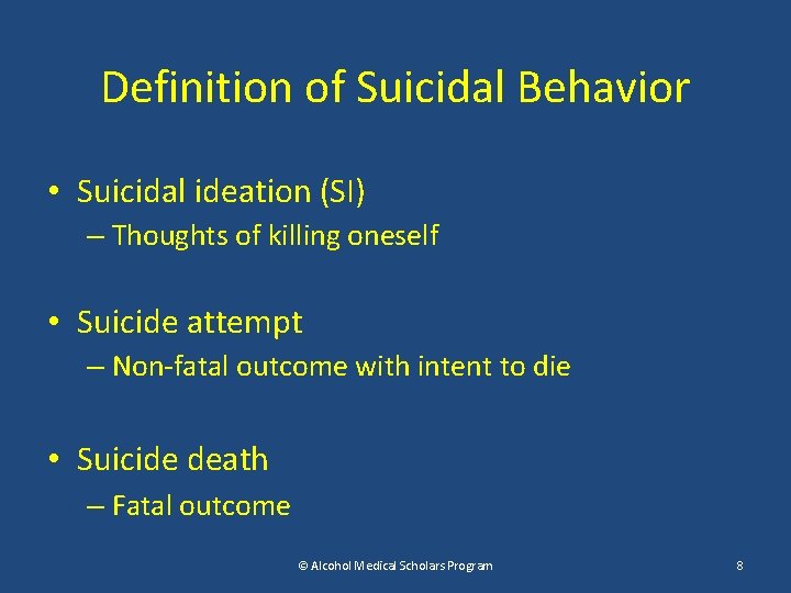 Definition of Suicidal Behavior • Suicidal ideation (SI) – Thoughts of killing oneself •