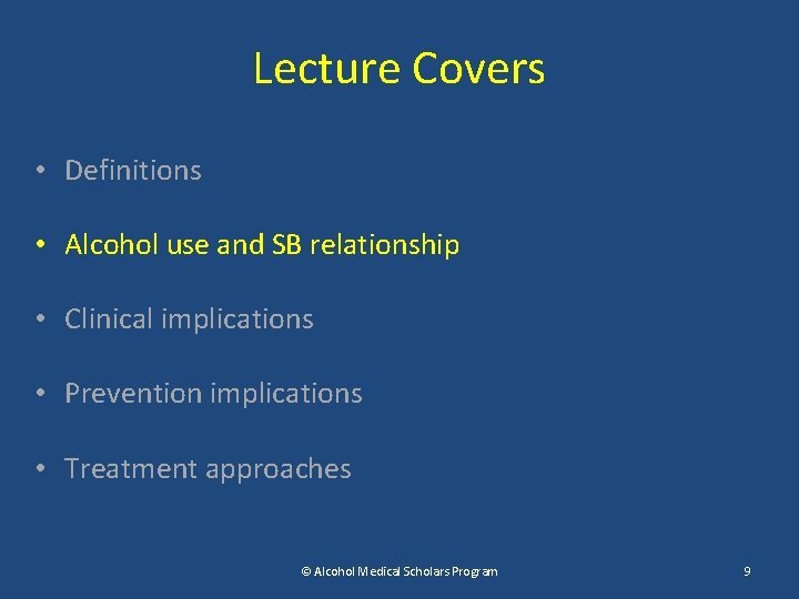 Lecture Covers • Definitions • Alcohol use and SB relationship • Clinical implications •