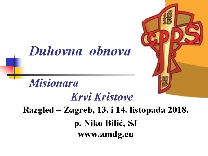 Duhovna obnova Misionara Krvi Kristove Razgled – Zagreb, 13. i 14. listopada 2018. p.