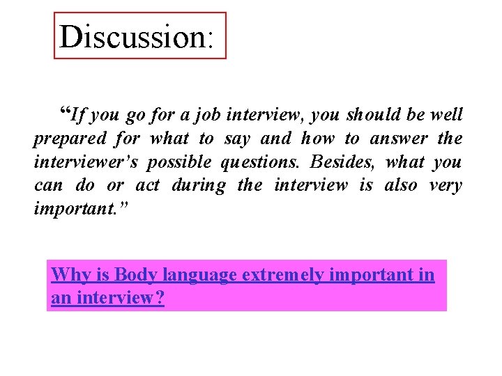 Discussion: “If you go for a job interview, you should be well prepared for