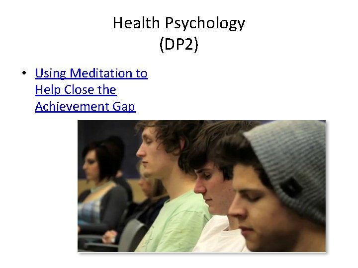 Health Psychology (DP 2) • Using Meditation to Help Close the Achievement Gap 