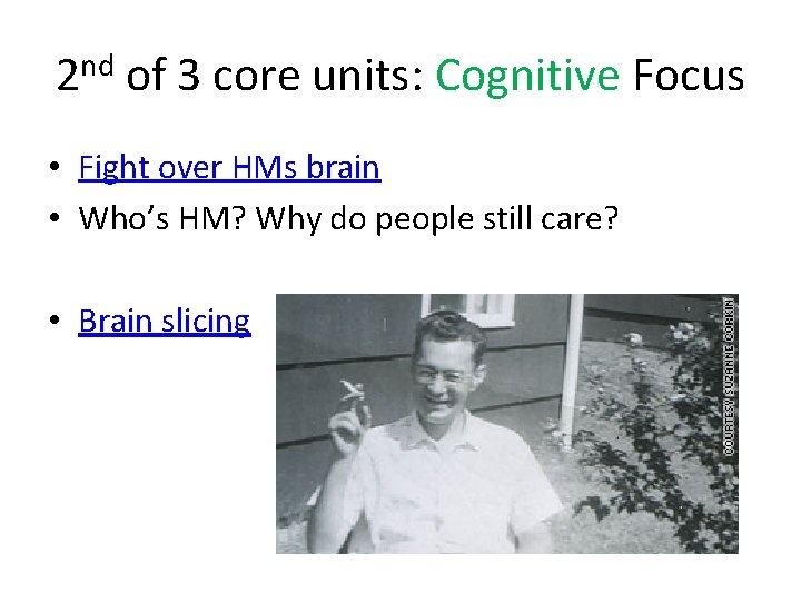 2 nd of 3 core units: Cognitive Focus • Fight over HMs brain •