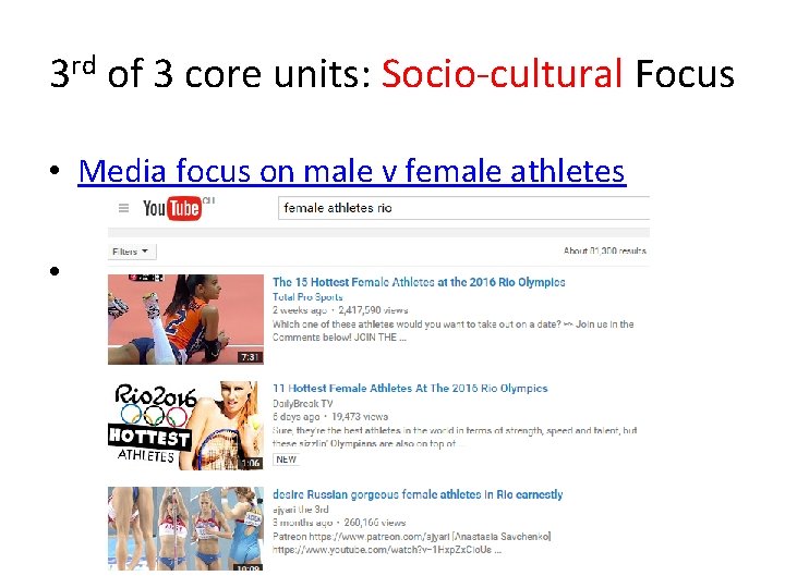 3 rd of 3 core units: Socio-cultural Focus • Media focus on male v
