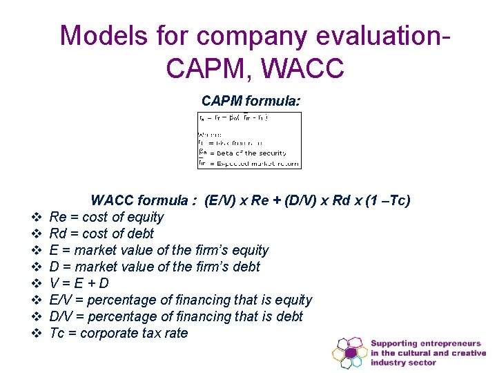 Models for company evaluation. CAPM, WACC CAPM formula: v v v v WACC formula