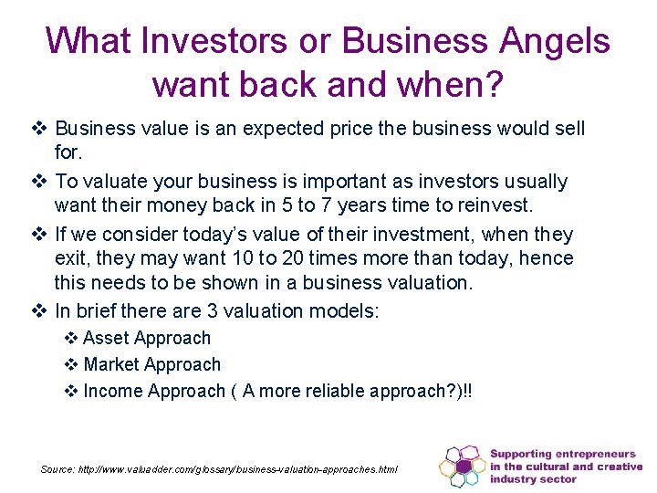 What Investors or Business Angels want back and when? v Business value is an