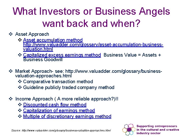 What Investors or Business Angels want back and when? v Asset Approach v Asset